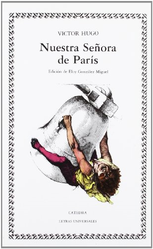 Nuestra Senora De Paris (Letras Universales/ Universal Writings)