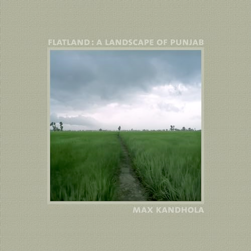 FLATLAND: A Landscape of Punjab 2003-2006