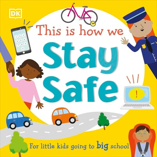This Is How We Stay Safe: For Little Kids Going To Big School [Board book]