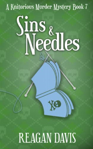 Sins & Needles: A Knitorious Murder Mystery Book 7 (A Knitorious Murder Mystery Collection)
