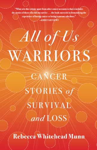 All of Us Warriors: Cancer Stories of Survival and Loss