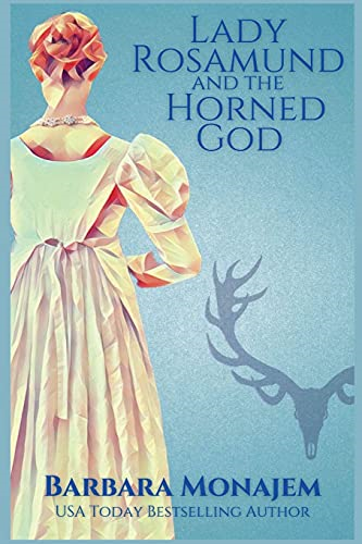 Lady Rosamund and the Horned God: A Rosie and McBrae Regency Mystery (A Rosie and McBrae Regency Mystery)