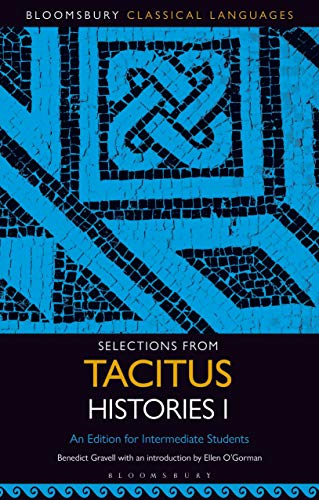 Selections from Tacitus Histories I: An Edition for Intermediate Students (Bloomsbury Classical Languages)