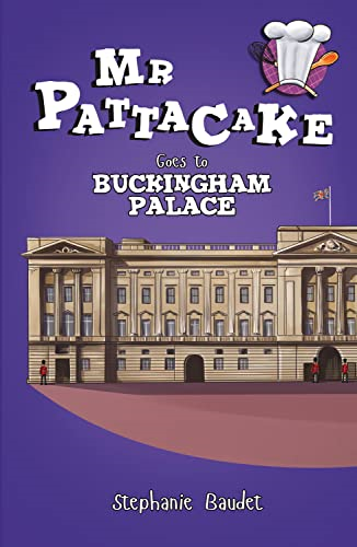 Mr Pattacake Goes to Buckingham Palace (Mr Pattacake)