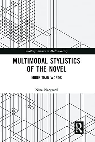 Multimodal Stylistics of the Novel: More than Words (Routledge Studies in Multimodality)