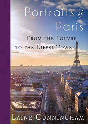 Portraits of Paris: From the Louvre to the Eiffel Tower (Travel Photo Art)