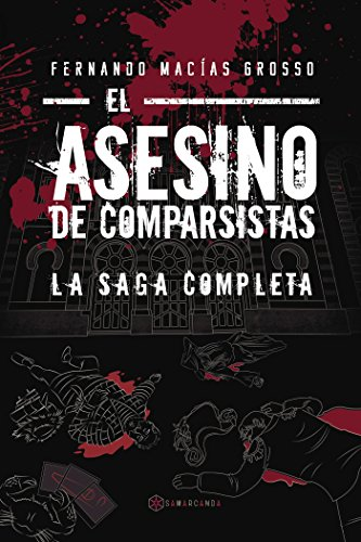 Asesino de comparsistas. La saga completa