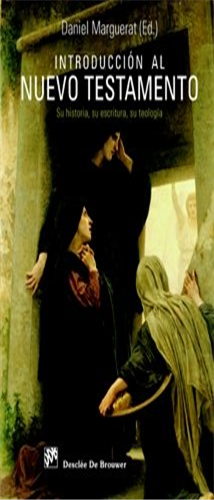 Introducción al Nuevo Testamento: Su historia, su escritura, su teología