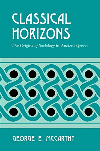 Classical Horizons: The Origins of Sociology in Ancient Greece