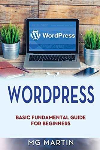 Wordpress: Basic Fundamental Guide for Beginners