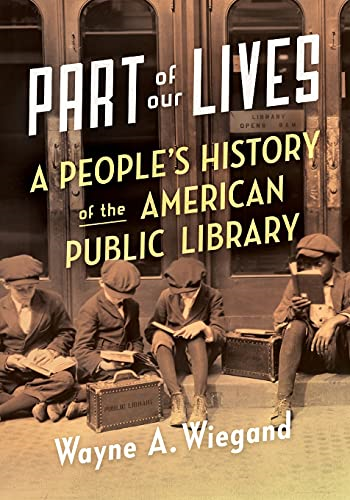 Part of Our Lives: A People's History of the American Public Library