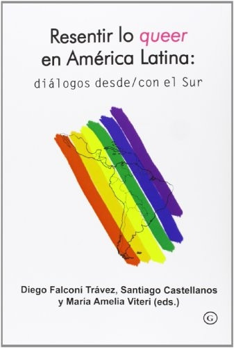 Resentir lo queer en Amércia Latina: diàlogos desde y con el