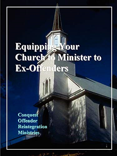 Equipping Your Church To Minister To Exoffenders