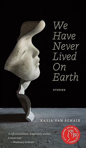 We Have Never Lived on Earth (Robert Kroetsch Series)