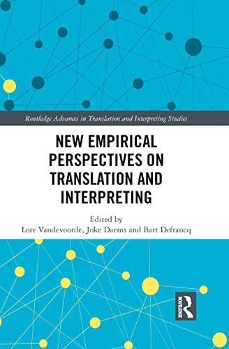 New Empirical Perspectives on Translation and Interpreting (Routledge Advances in Translation and Interpreting Studies)