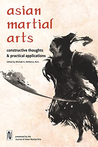 Asian Martial Arts: Constructive Thoughts and Practical Applications: Constructive Thoughts & Practical Applications