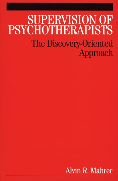 Supervision of Psychotherapists : A Discovery-Oriented Approach