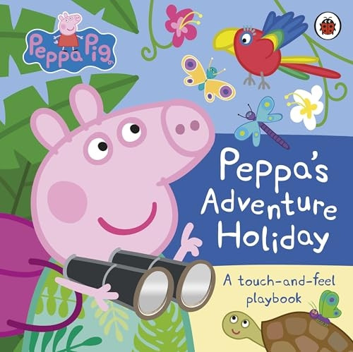 Peppa Pig: Peppa's Adventure Holiday: A Touch-and-Feel Playbook