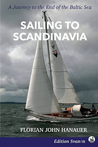 Sailing to Scandinavia: A Journey to the End of the Baltic Sea
