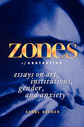Zones of Contention: Essays on Art, Institutions, Gender and Anxiety (SUNY Series, Interruptions: Border Testimony(ies) & Critical Discourse/s)