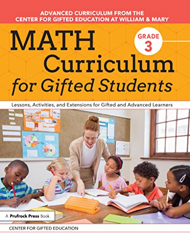 Math Curriculum for Gifted Students, Grade 3: Lessons, Activities, and Extensions for Gifted and Advanced Learners