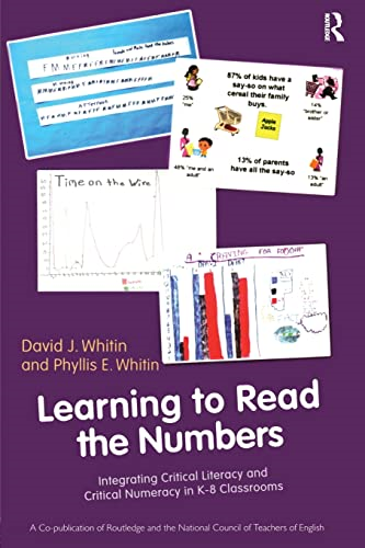 Learning to Read the Numbers: Integrating Critical Literacy and Critical Numeracy in K-8 Classrooms