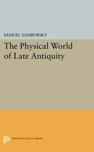 The Physical World of Late Antiquity (Princeton Legacy Library)