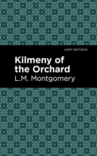 Kilmeny of the Orchard (Mint Editions)