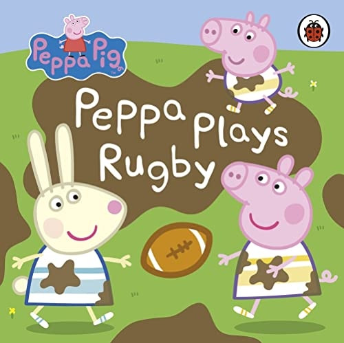 Peppa Pig: Peppa Plays Rugby (Peppa Pig) [Board book]