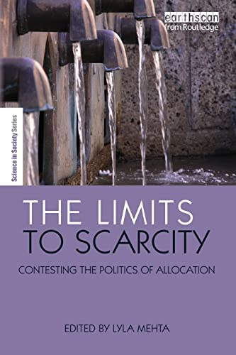 The Limits to Scarcity: Contesting the Politics of Allocation