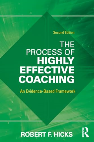 The Process of Highly Effective Coaching: An Evidence-Based Framework