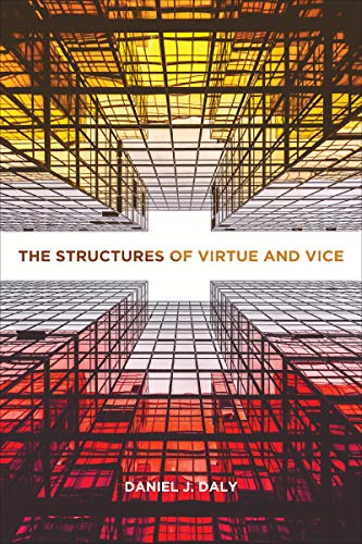 The Structures of Virtue and Vice (Moral Traditions series)