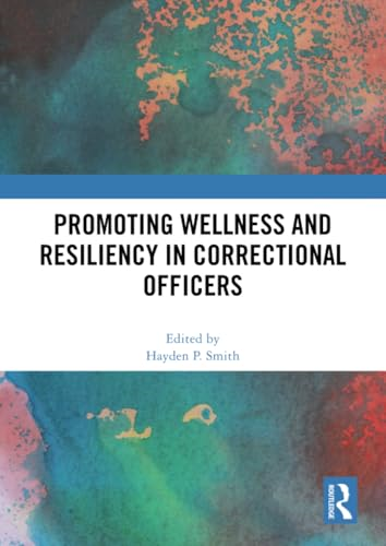 Promoting Wellness and  Resiliency in Correctional  Officers