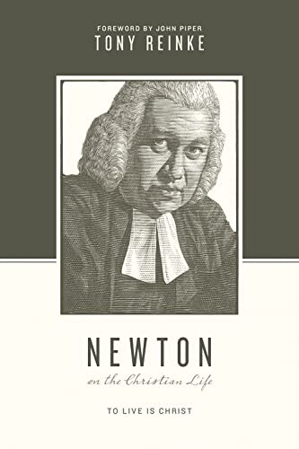 Newton on the Christian Life (Theologians on the Christian Life)