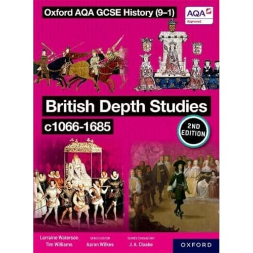 Oxford AQA GCSE History (9-1): British Depth Studies c1066-1685 Student Book Second Edition (Oxford AQA GCSE History (9-1))