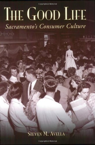 The Good Life: Sacramento's Consumer Culture