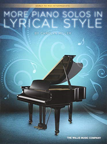 More Piano Solos in Lyrical Style: Early to Mid-Intermediate Level