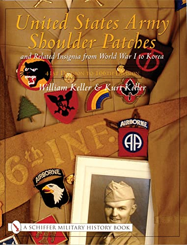 United States Army Shoulder Patches and Related Insignia: And Related Insignia from World War I to Korea (41st...