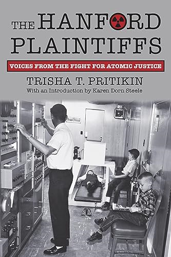 The Hanford Plaintiffs: Voices from the Fight for Atomic Justice