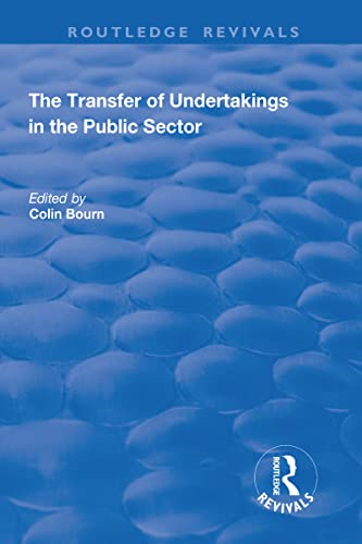 The Transfer of Undertakings in the Public Sector (Routledge Revivals)