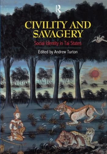 Civility and Savagery: Social Identity in Tai States