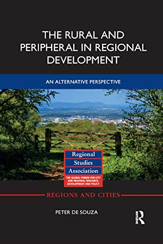 The Rural and Peripheral in Regional Development: An Alternative Perspective (Regions and Cities)