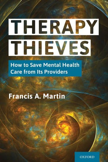 Therapy Thieves: How to Save Mental Health Care from Its Providers
