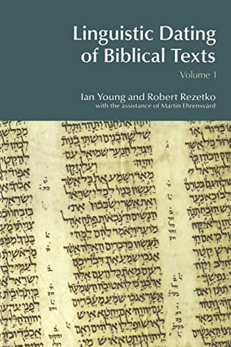 Linguistic Dating of Biblical Texts: An Introduction to Approaches and Problems [Volume 1] (BibleWorld)