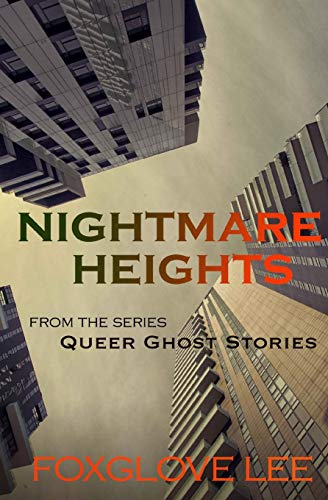Nightmare Heights (Queer Ghost Stories)