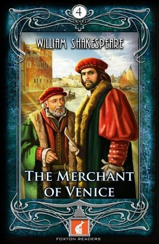 The Merchant of Venice -Foxton Readers Level 4 - 1300Headwords (B1/B2) Graded ELT /ESL / EAL Readers