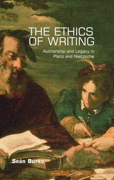 The Ethics of Writing: Authorship and Legacy in Plato and Nietzsche