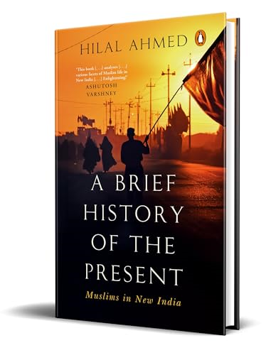 A Brief History of the  Present: Muslims in New  India