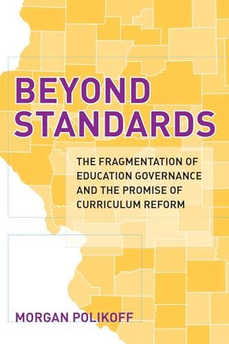 Beyond Standards: The Fragmentation of Education Governance and the Promise of Curriculum Reform