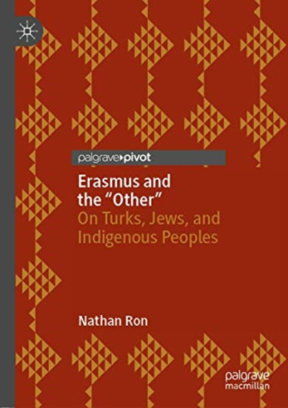 Erasmus and the "Other": ­On Turks, Jews, and ­Indigenous Peoples